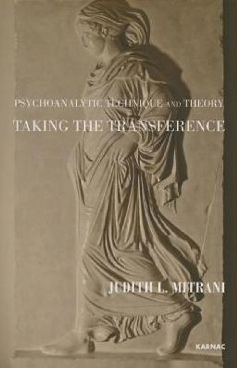 Psychoanalytic Technique and Theory: Taking the Transference