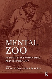 Mental Zoo: Animals the Human Mind and its Pathology