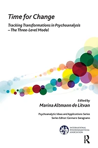 Time for Change: Tracking Transformations Psychoanalysis - The Three-Level Model