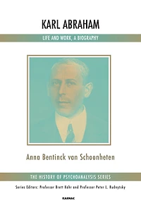 Karl Abraham: Life and Work, a Biography