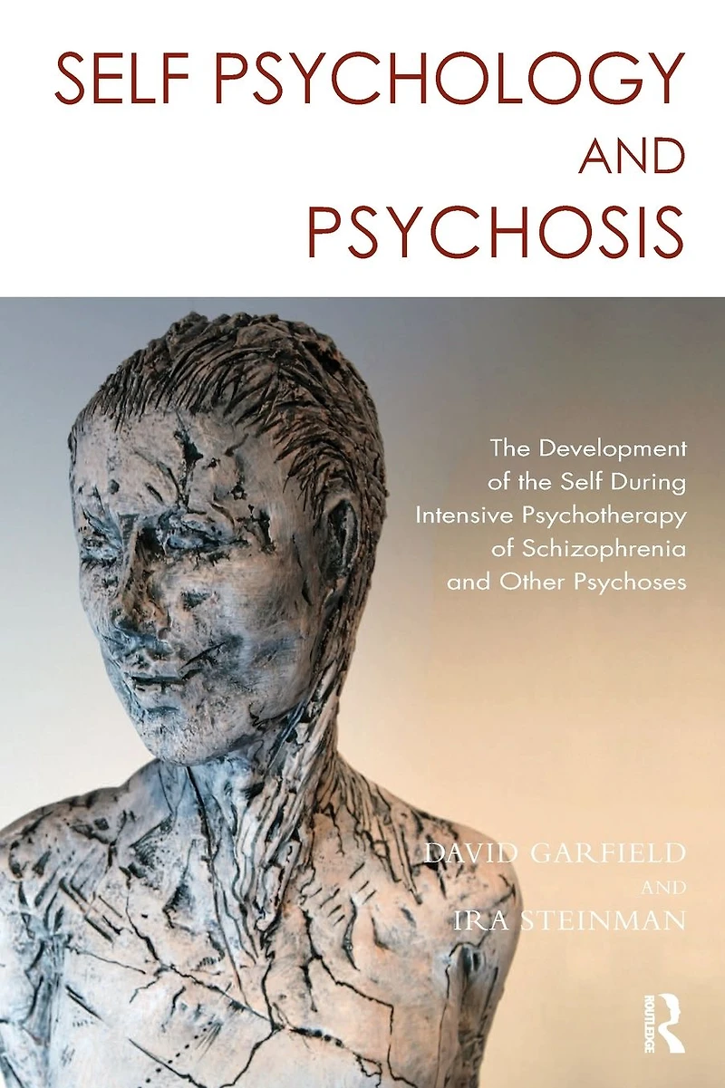 Self Psychology and Psychosis: the Development of During Intensive Psychotherapy Schizophrenia other Psychoses