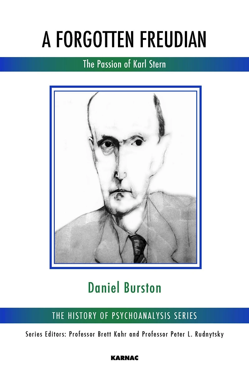 A Forgotten Freudian: The Passion of Karl Stern