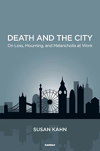 Death and the City: On Loss, Mourning, Melancholia at Work