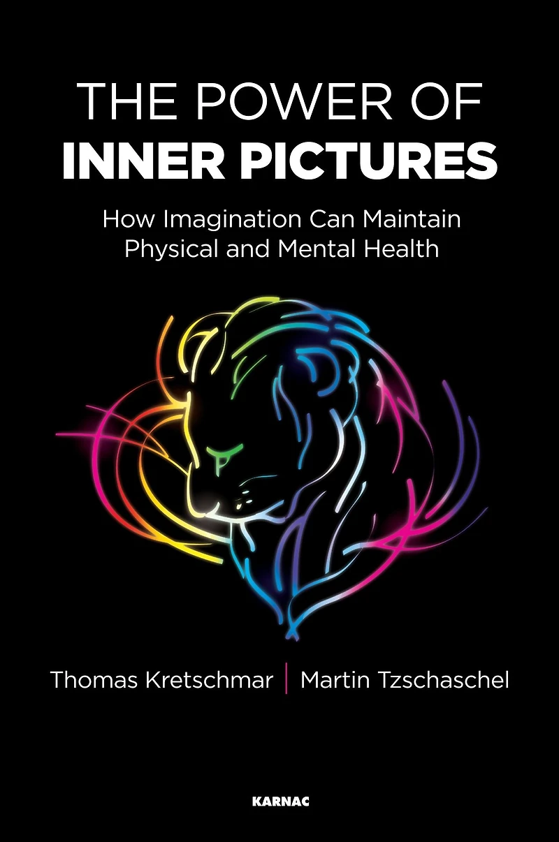 The Power of Inner Pictures: How Imagination Can Maintain Physical and Mental Health