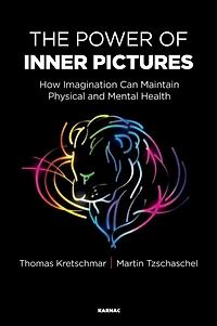 The Power of Inner Pictures: How Imagination Can Maintain Physical and Mental Health