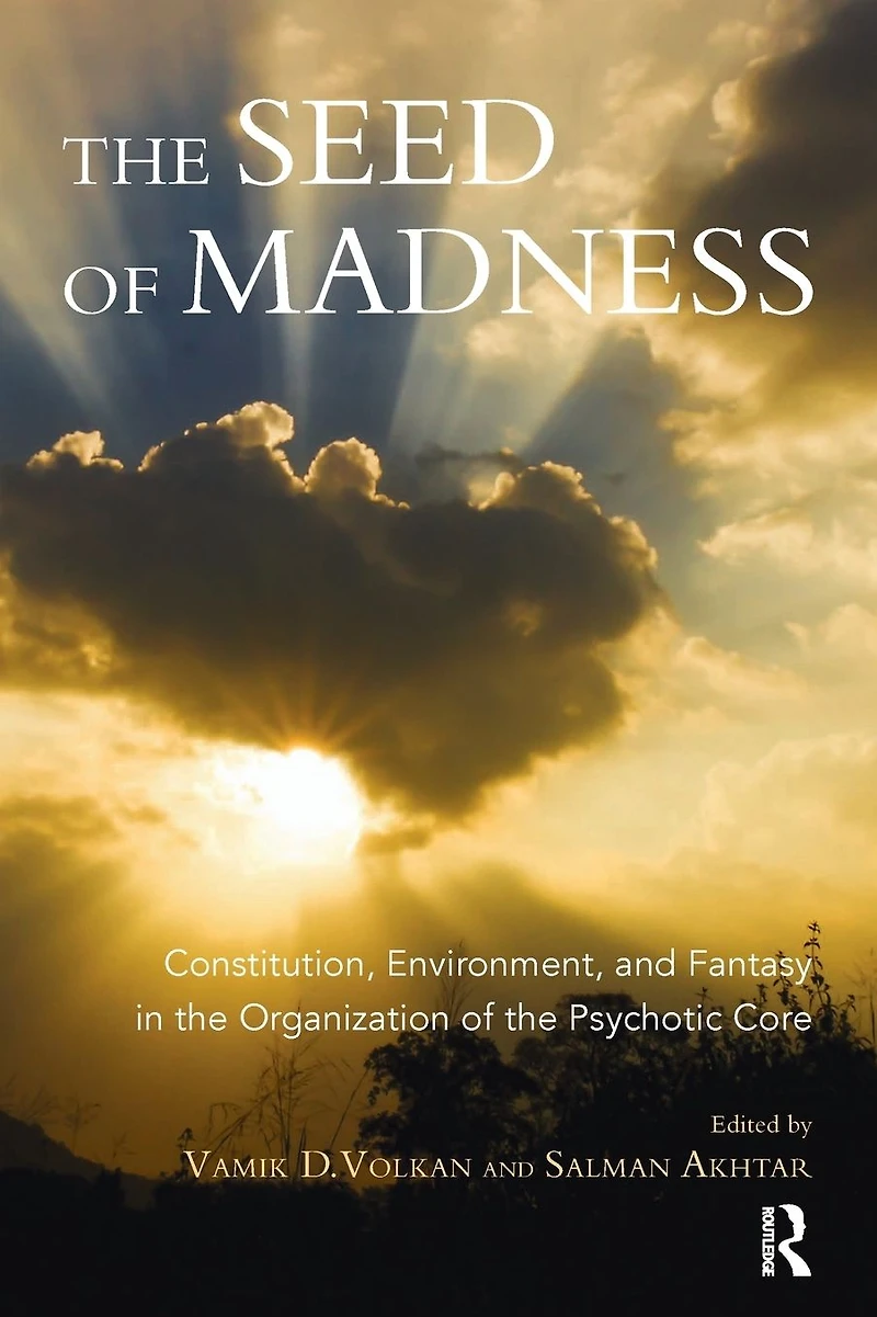 the Seed of Madness: Constitution, Environment, and Fantasy Organization Psychotic Core