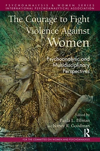 The Courage to Fight Violence Against Women: Psychoanalytic and Multidisciplinary Perspectives