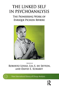 The Linked Self Psychoanalysis: Pioneering Work of Enrique Pichon Riviere