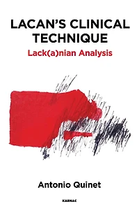 Lacan's Clinical Technique: Lack(a)nian Analysis
