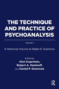 The Technique and Practice of Psychoanalysis: A Memorial Volume to Ralph R. Greenson