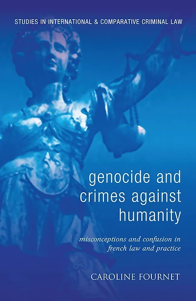 Genocide and Crimes Against Humanity: Misconceptions Confusion French Law Practice