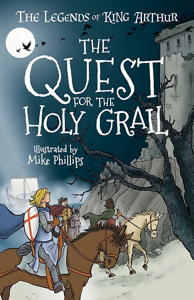 The Legends of King Arthur: The Quest for the Holy Grail