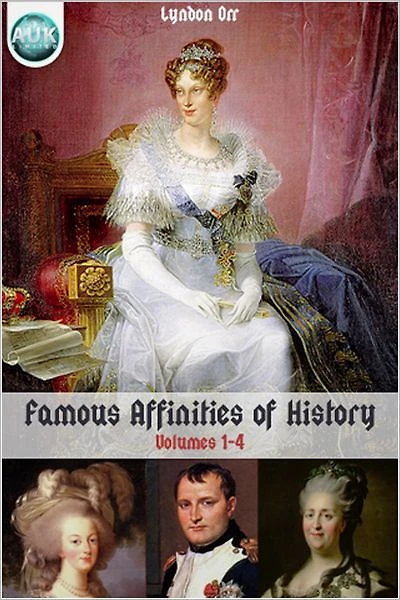 Famous Affinities of History (Volumes I-IV Complete)
