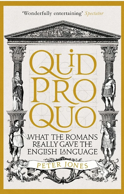 Quid Pro Quo: What the Romans Really Gave English Language