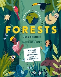 Let's Save Our Planet: Forests: Uncover the Facts. Be Inspired. Make A Difference