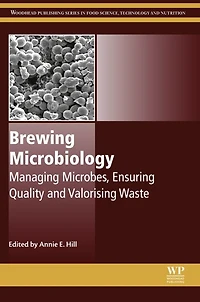 Brewing Microbiology: Managing Microbes, Ensuring Quality and Valorising Waste