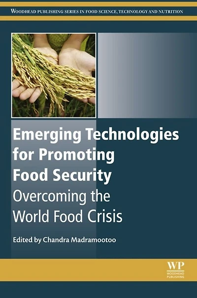Emerging Technologies for Promoting Food Security: Overcoming the World Food Crisis