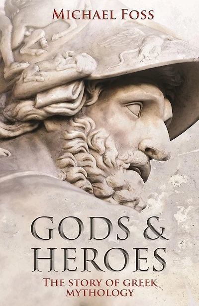 Gods and Heroes: The Story of Greek Mythology