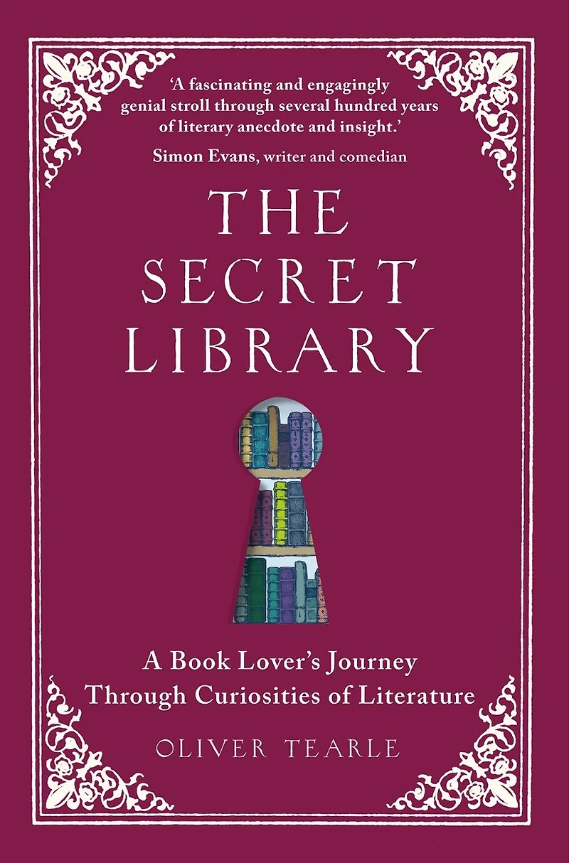 The Secret Library: A Book Lover's Journey Through Curiosities of Literature