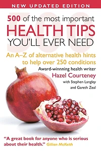 500 Most Important Health Tips: An A-Z of alternative health hints to help over 250 conditions