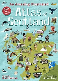 An Amazing Illustrated Atlas of Scotland