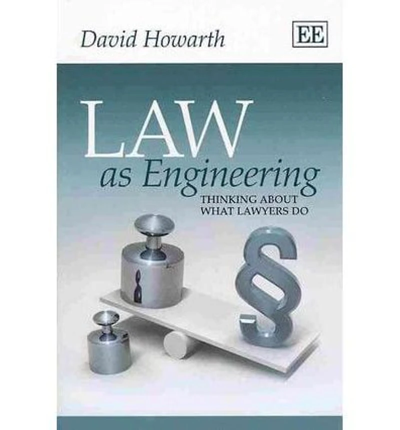Law as Engineering: Thinking About What Lawyers Do