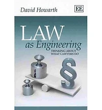 Law as Engineering: Thinking About What Lawyers Do