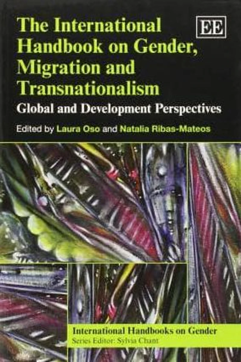 The International Handbook on Gender, Migration and Transnationalism: Global and Development Perspectives