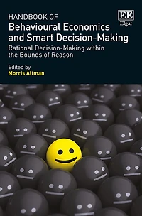 Handbook of Behavioural Economics and Smart Decision-Making: Rational Decision-Making within the Bounds Reason