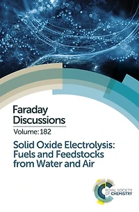 Solid Oxide Electrolysis: Fuels and Feedstocks from Water and Air: Faraday Discussion 182