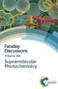 Supramolecular Photochemistry: Faraday Discussion 185