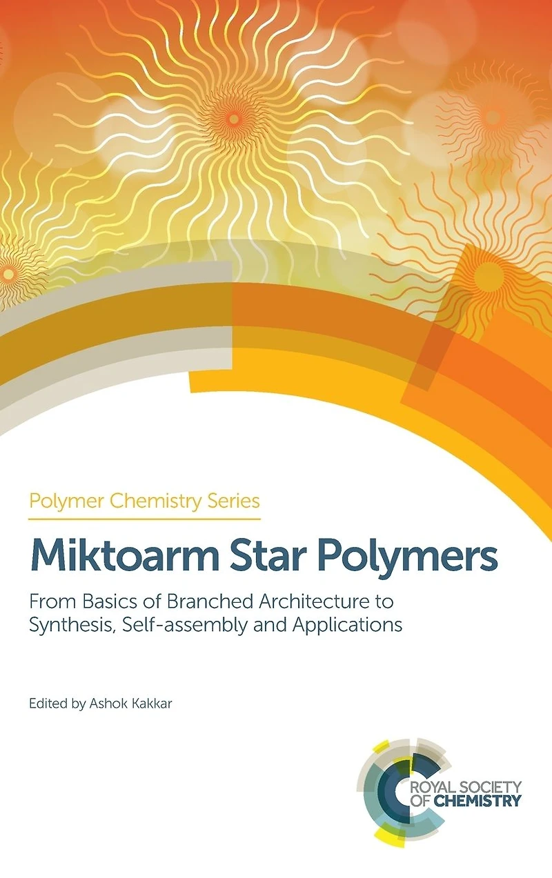 Miktoarm Star Polymers: From Basics of Branched Architecture to Synthesis, Self-assembly and Applications