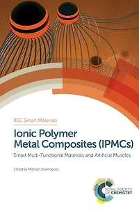 Ionic Polymer Metal Composites (IPMCs): Smart Multi-Functional Materials and Artificial Muscles, Complete Set