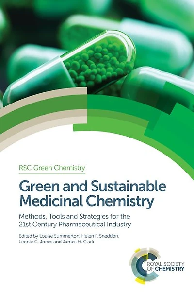 Green and Sustainable Medicinal Chemistry: Methods, Tools Strategies for the 21st Century Pharmaceutical Industry