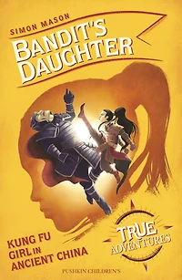 Bandit's Daughter: Kung Fu Girl Ancient China
