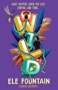 Wild: A gripping rainforest adventure from the multi award-winning author of Refugee 87
