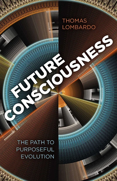 Future Consciousness: The Path to Purposeful Evolution