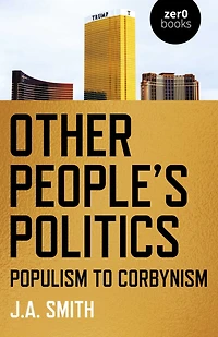 Other People's Politics: Populism to Corbynism
