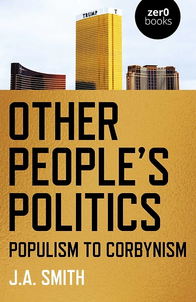 Other People's Politics: Populism to Corbynism