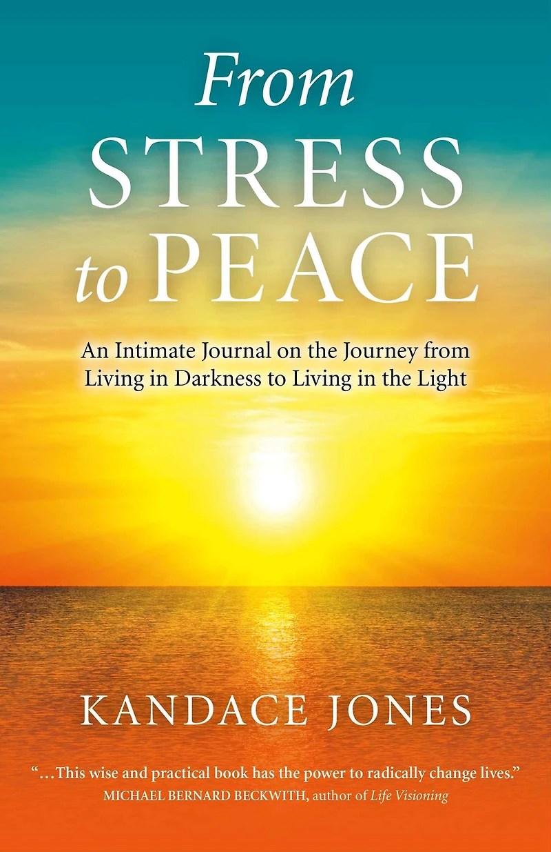 from Stress to Peace: An Intimate Journal on the Journey Living Darkness Light