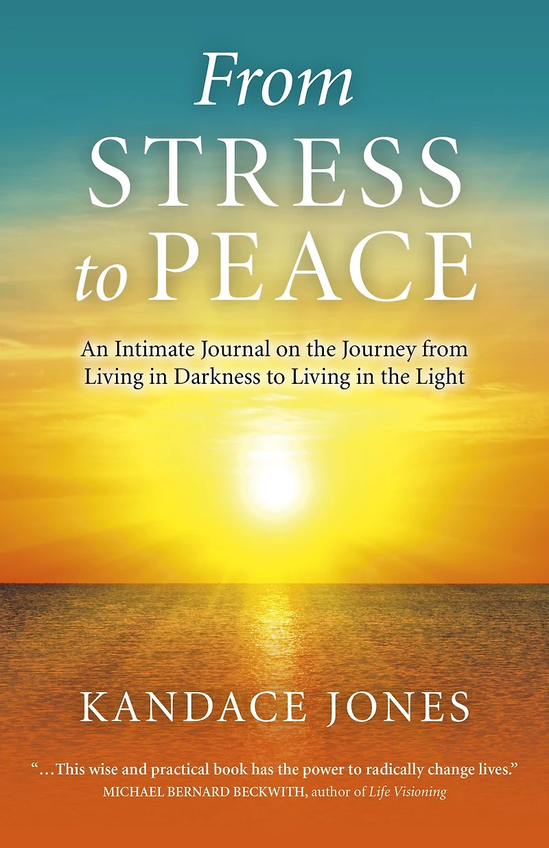from Stress to Peace: An Intimate Journal on the Journey Living Darkness Light