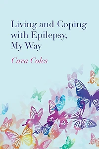 Living and Coping with Epilepsy, My Way