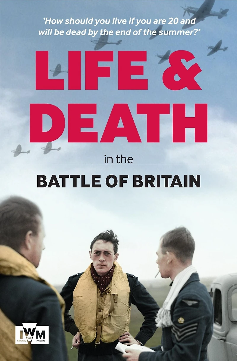 Life and Death the Battle of Britain