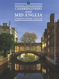 National Trust Histories: Cambridgeshire & Mid Anglia