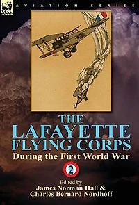 the Lafayette Flying Corps-During First World War: Volume 2