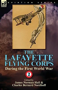 the Lafayette Flying Corps-During First World War: Volume 2