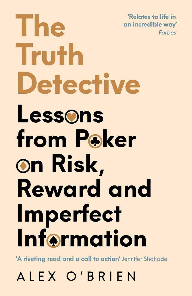 The Truth Detective: a Poker Player's Guide to Complex World