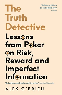 The Truth Detective: a Poker Player's Guide to Complex World