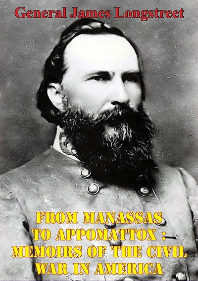 From Manassas to Appomattox (Barnes & Noble Digital Library): Memoirs of the Civil War America