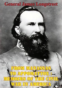 From Manassas to Appomattox (Barnes & Noble Digital Library): Memoirs of the Civil War America